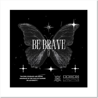 Be Brave Posters and Art